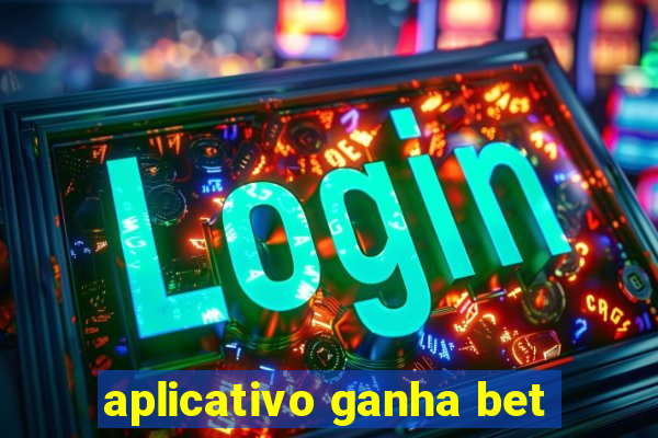 aplicativo ganha bet